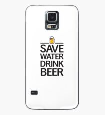 Save water drink beer Hülle & Klebefolie für Samsung Galaxy