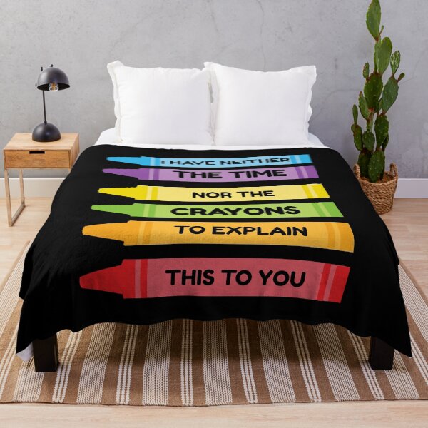 Item preview, I Have Neither The Time Nor The Crayons To Explain This To You designed and sold by TmoT.