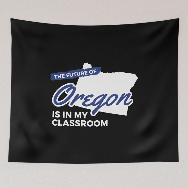 Item preview, The Future Of Oregon Is In My Classroom State Pride Design designed and sold by woodsgoodsco.