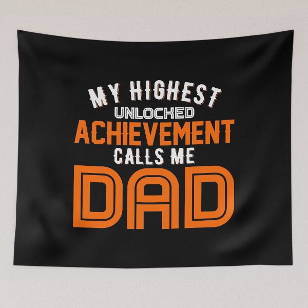 Item preview, My Highest Unlocked Achievement Calls Me Dad graphic designed and sold by woodsgoodsco.