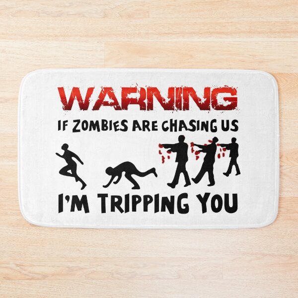 Item preview, Warning If Zombies Are Chasing Us Im Tripping You designed and sold by DreadfulObject.