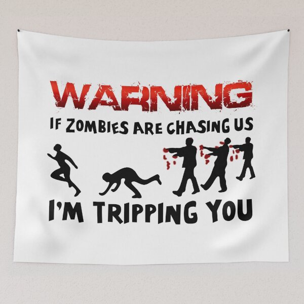 Item preview, Warning If Zombies Are Chasing Us Im Tripping You designed and sold by DreadfulObject.