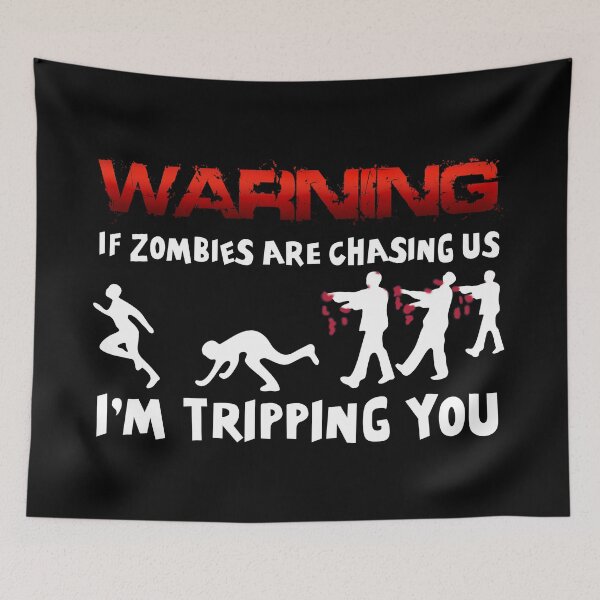 Item preview, Warning If Zombies Are Chasing Us Im Tripping You designed and sold by DreadfulObject.