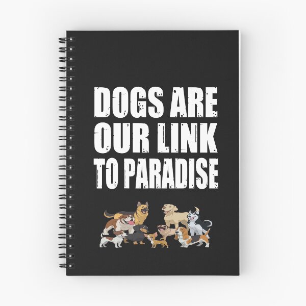 Item preview, DOGS ARE OUR LINK TO PARADISE designed and sold by bigerdan.