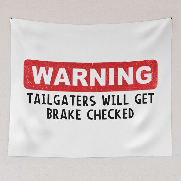 Item preview, Warning To Tailgaters designed and sold by DreadfulObject.