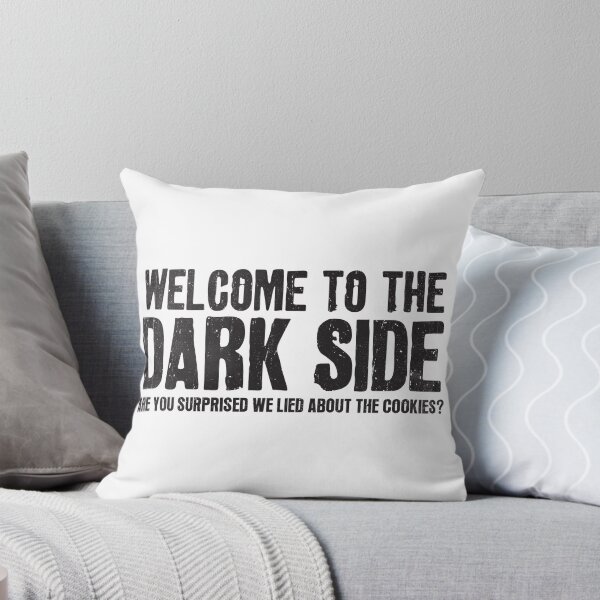 Item preview,  Welcome To The Dark Side We Lied About The Cookies designed and sold by DreadfulObject.