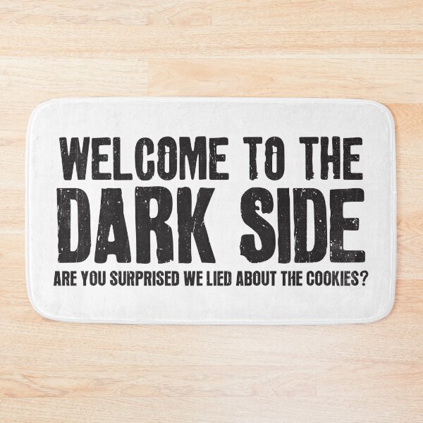 Item preview,  Welcome To The Dark Side We Lied About The Cookies designed and sold by DreadfulObject.