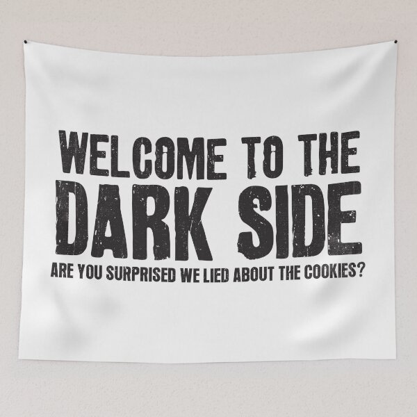 Item preview,  Welcome To The Dark Side We Lied About The Cookies designed and sold by DreadfulObject.