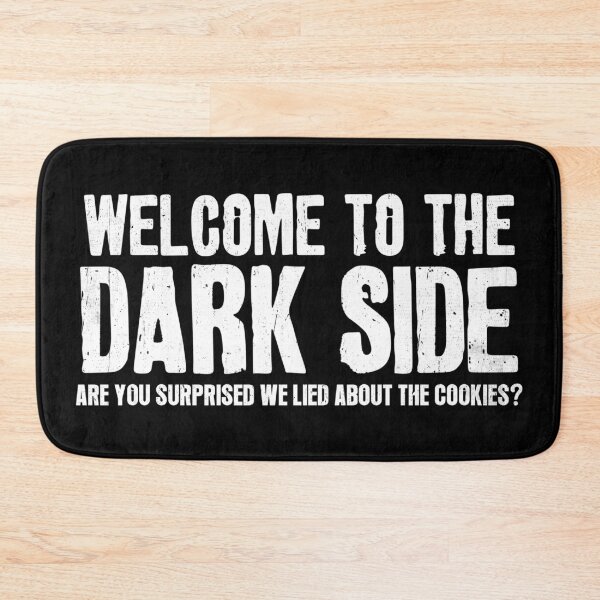 Item preview, Welcome To The Dark Side We Lied About The Cookies designed and sold by DreadfulObject.