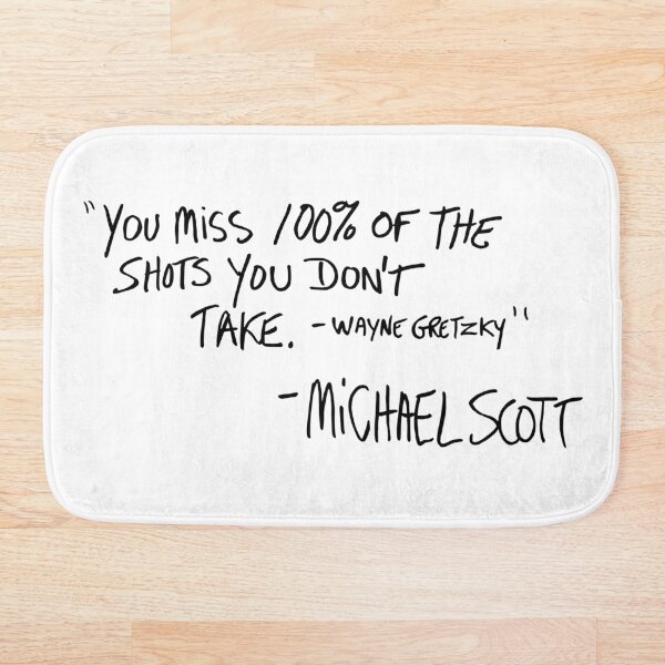 You Miss 100% of the Shots You Don't Take (Variant) Bath Mat