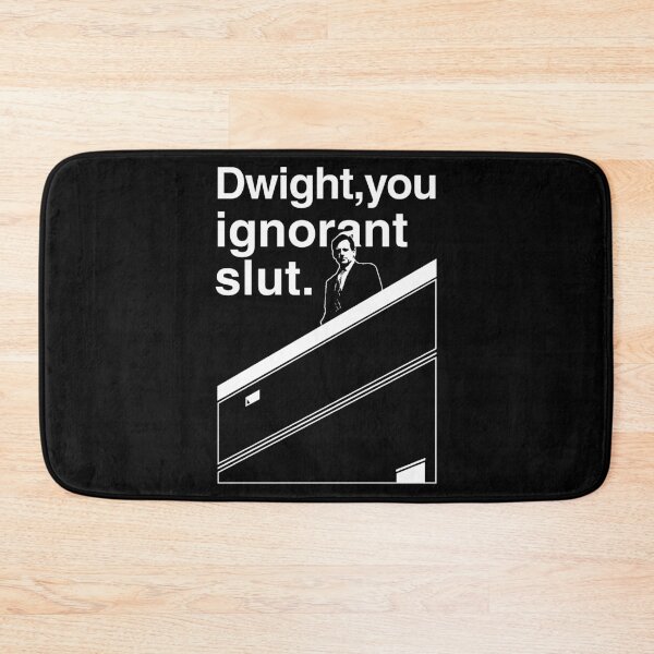 Item preview, Dwight You Ignorant Slut designed and sold by huckblade.