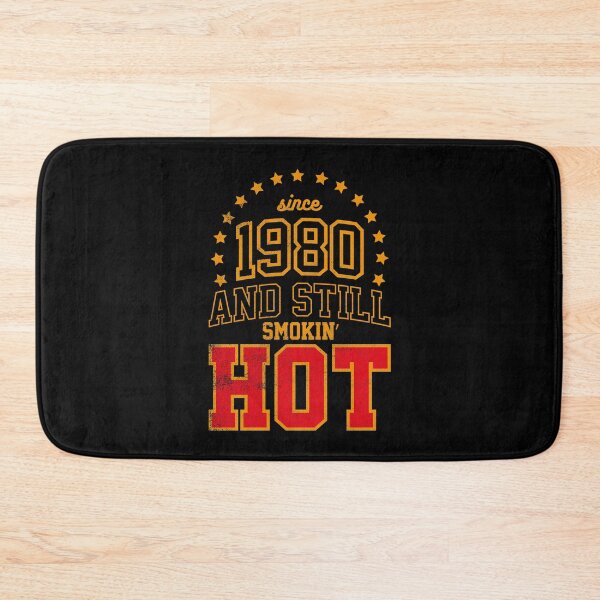 Item preview, Since 1980 and Still Smokin' HOT designed and sold by melvtec.