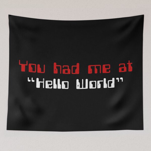 Item preview, You Had Me at Hello World designed and sold by DreadfulObject.