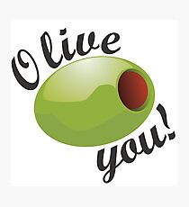 Olive you! Photographic Print