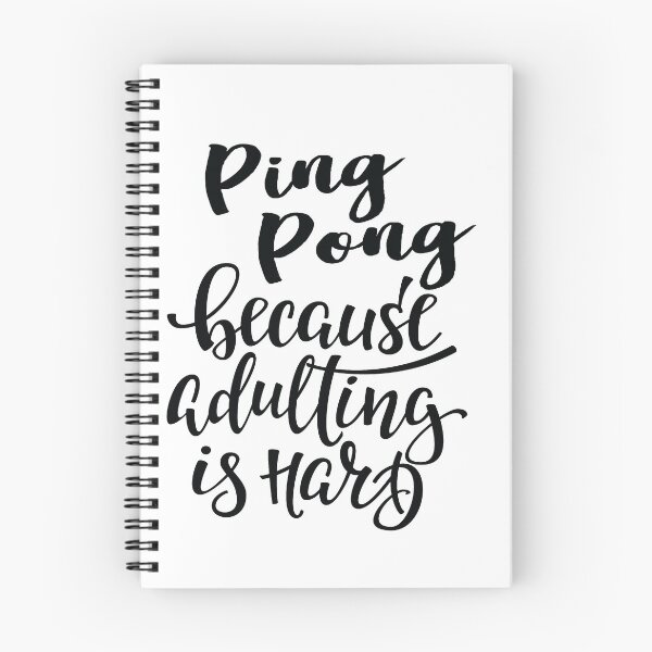 Item preview, Ping Pong Table Tennis.  Ping Pong Because Adulting Is Hard designed and sold by ProjectX23.