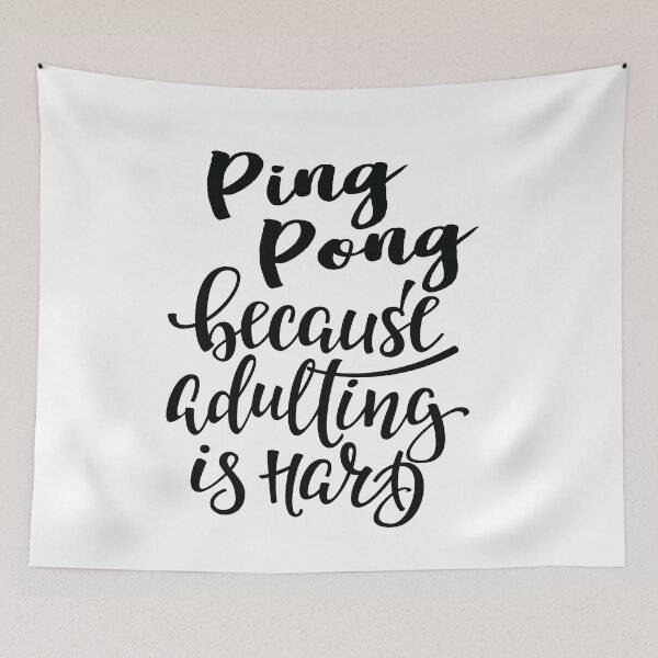 Item preview, Ping Pong Table Tennis.  Ping Pong Because Adulting Is Hard designed and sold by ProjectX23.