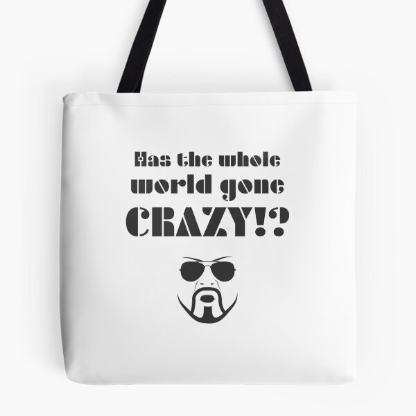 Item preview, Has the whole world gone crazy!? designed and sold by Formosa Studios.