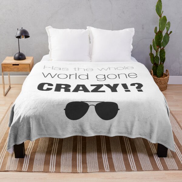 Item preview, Has the whole world gone crazy!? designed and sold by Formosa Studios.