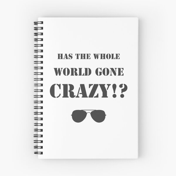 Item preview, Has the whole world gone crazy!? designed and sold by Formosa Studios.