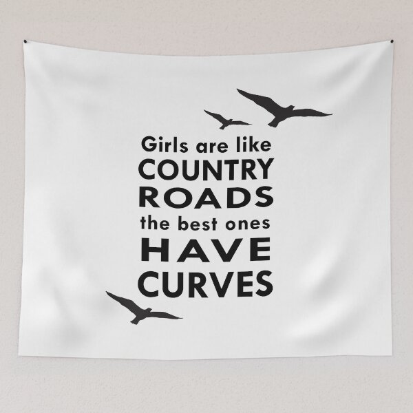Item preview, Girls are like country roads... the best ones have curves designed and sold by infinitygrafix.