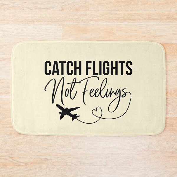Item preview, Catch Flights Not Feelings designed and sold by DeadRight.