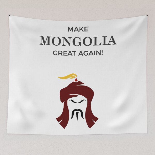 Item preview, Make Mongolia Great Again designed and sold by Formosa Studios.