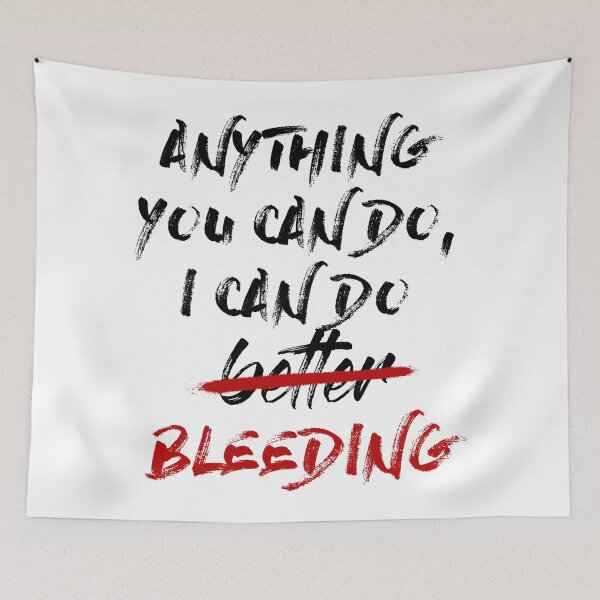 Item preview, Anything You Can Do, I Can Do Bleeding. designed and sold by mensijazavcevic.