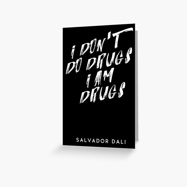 Carte De Vœux Je Suis La Drogue Dali Citation Par Clairestag Redbubble