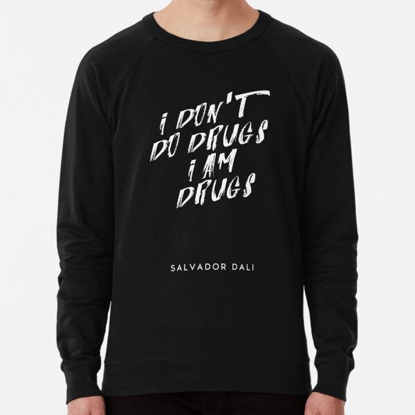 I don't do drugs I am drugs - Salvador Dali