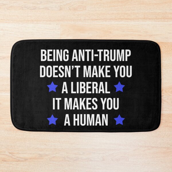 Item preview, Anti-Trump Because I'm Human Not Because I'm Liberal designed and sold by sodoff111.