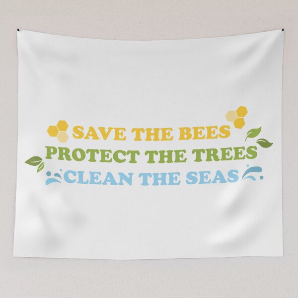 Item preview, Save The Bees, Protect The Trees, Clean The Seas designed and sold by Shayli Kipnis.