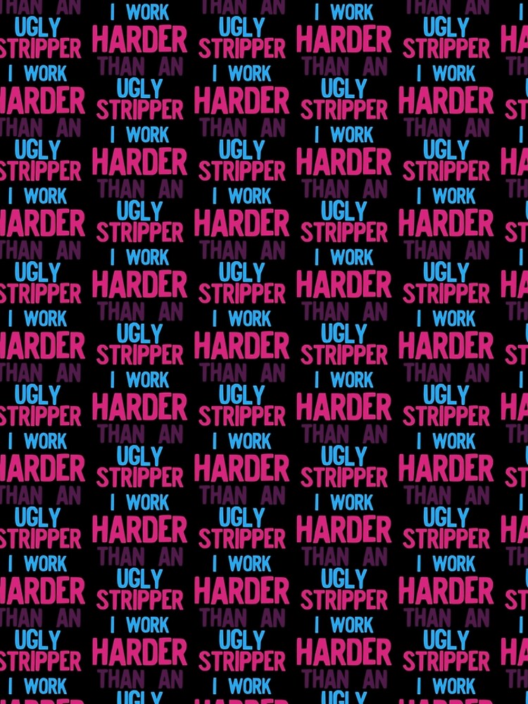 I Work Harder Than An Ugly Stripper Funny 80s Retro Style graphic | Leggings