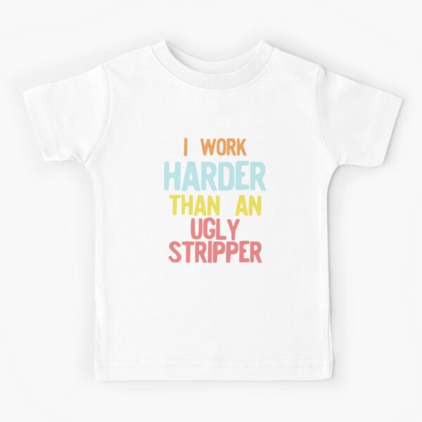 I Work Harder Than An Ugly Stripper Funny 80s Retro Style graphic Leggings  for Sale by NoveltyMerch