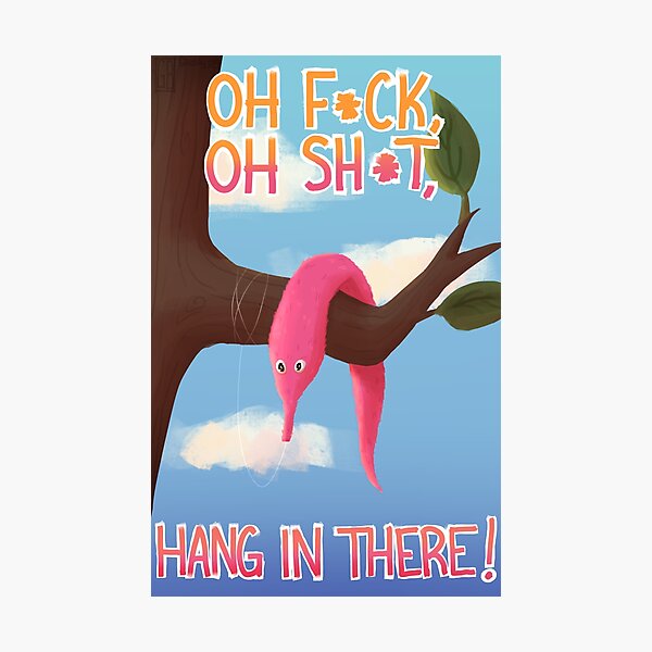 Hang In There, Wormy! Photographic Print