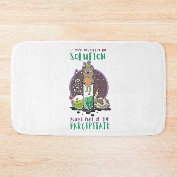 Item preview, If you're not part of the solution you're part of the precipitate. Funny chemistry puns designed and sold by Matraskina.