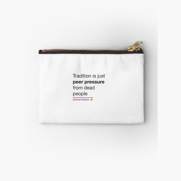 Item preview, Tradition is just peer pressure from dead people designed and sold by Juandiegoles.