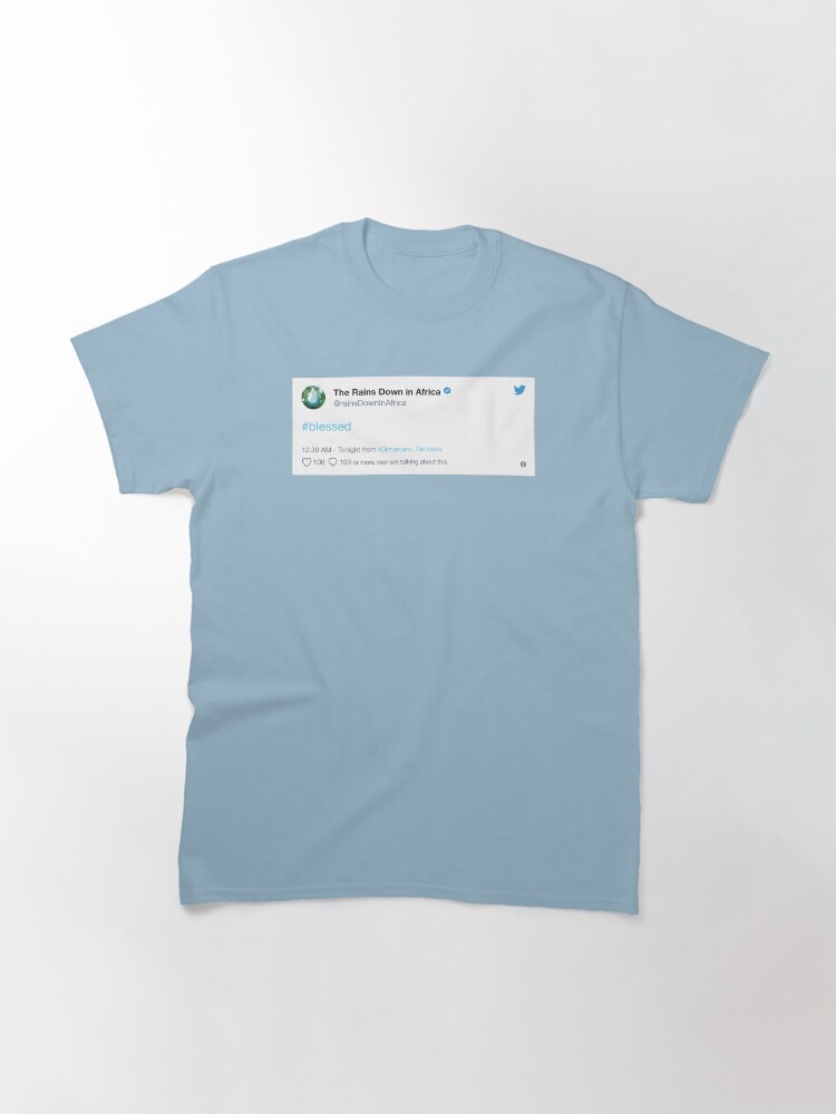 Alternate view of The Rains Down in Africa is Feeling Blessed Classic T-Shirt