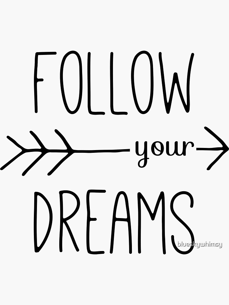 Follow Your Dreams Typography Arrow Quote Sticker For Sale By Blueskywhimsy Redbubble 0219