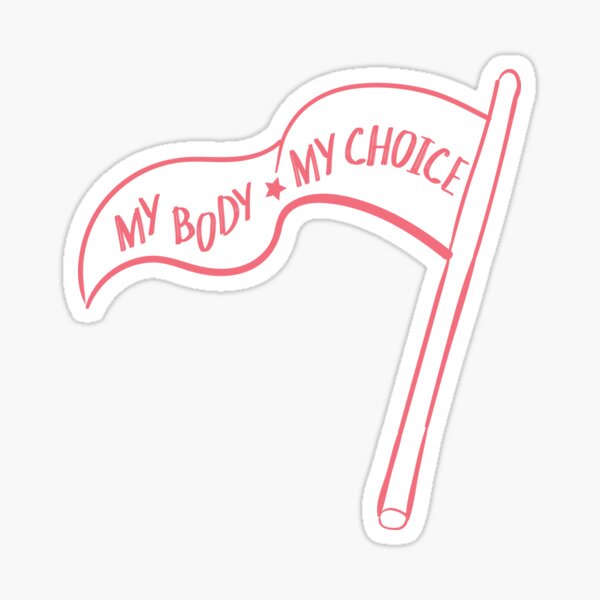My Body, My Choice Sticker