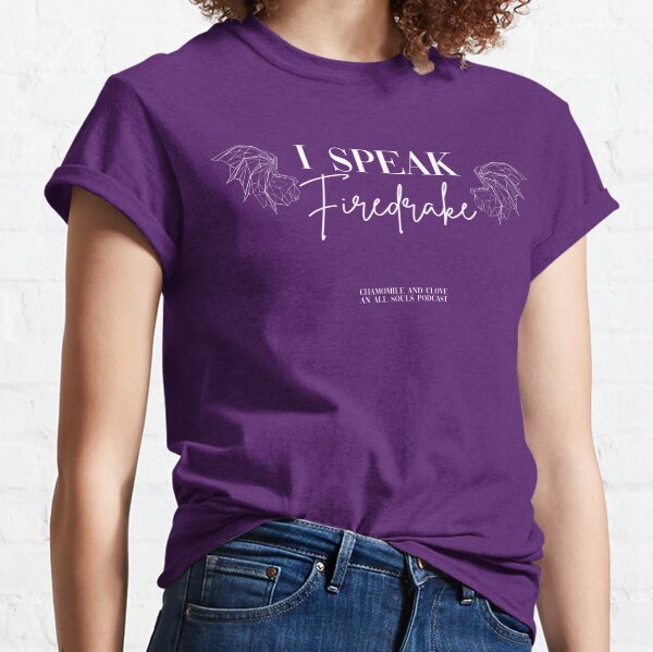I Speak Firedrake Classic T-Shirt