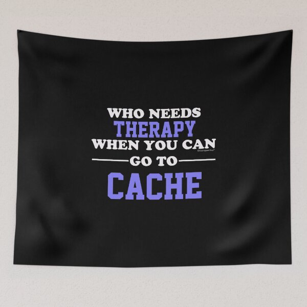 Item preview, Who Needs Therapy When You Can Go To Cache designed and sold by CoolApparelShop.