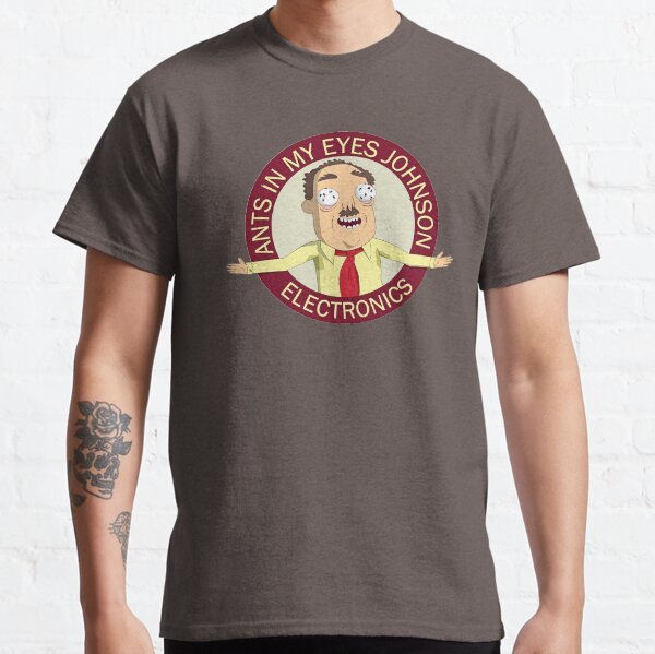 Ants in my eyes Johnson Logo Classic T-Shirt