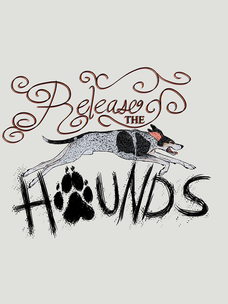 Release the Hounds! by reggiemess