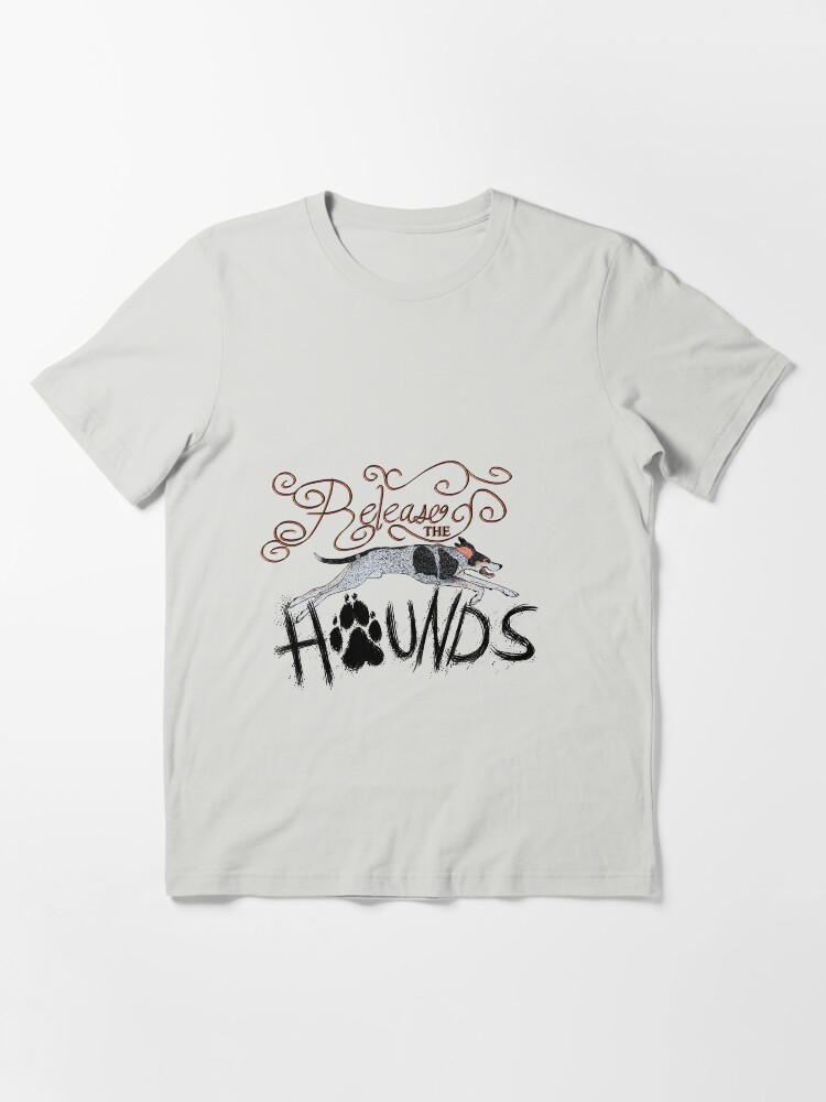 Alternate view of Release the Hounds! Essential T-Shirt