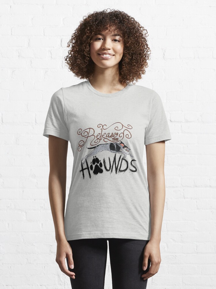Alternate view of Release the Hounds! Essential T-Shirt