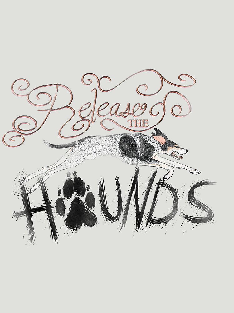 Release the Hounds! by reggiemess