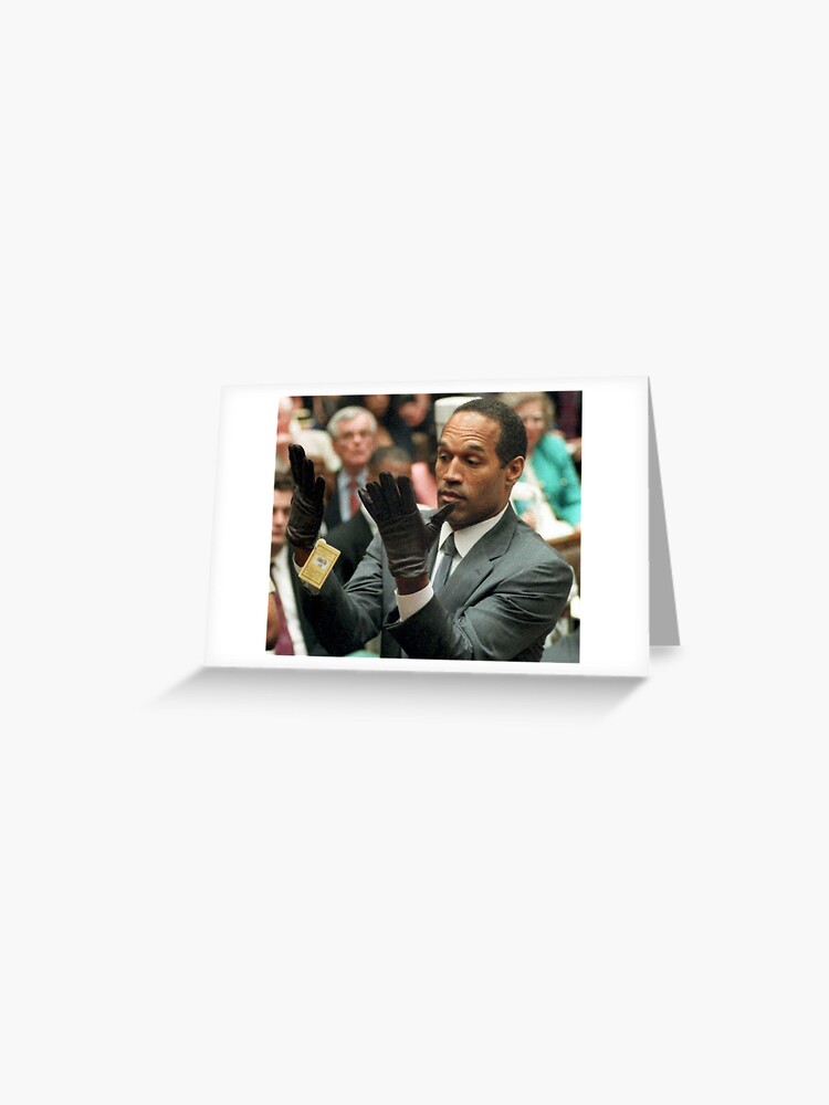 Oj Simpson Gloves Greeting Card By Jridge98 Redbubble