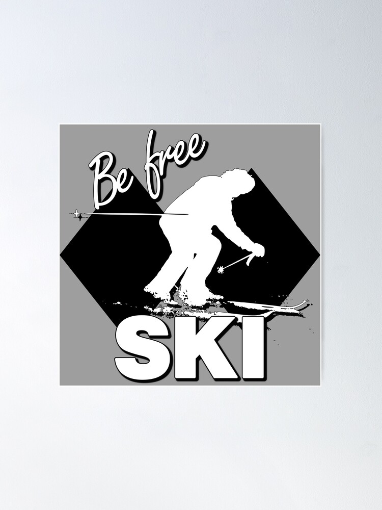 Be Free Ski White Text Quote with White Downhill Alpine Skier Silhouette on  Ski Level Expert Only Double Black Diamond Poster for Sale by Karen  McFarland