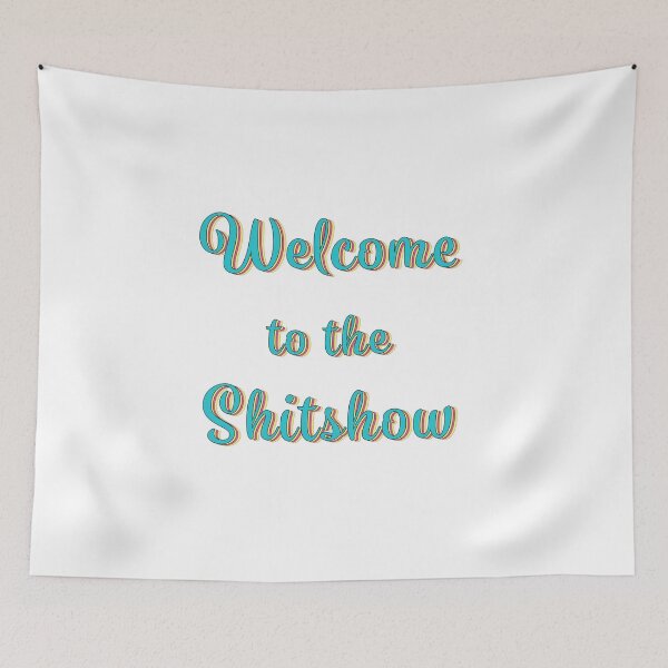 Item preview, Welcome to the Sh*t show  designed and sold by LFariaDesign.
