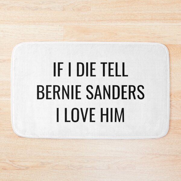 Item preview, If I Die Tell Bernie Sanders I Love Him| Funny Bernie Sanders Shirt| Sanders 2022| Bernie For President designed and sold by YikesForever.